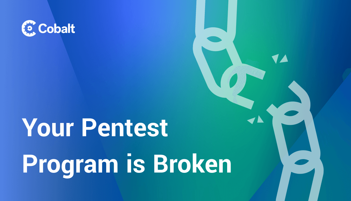 Your Pentest Program is Broken cover image